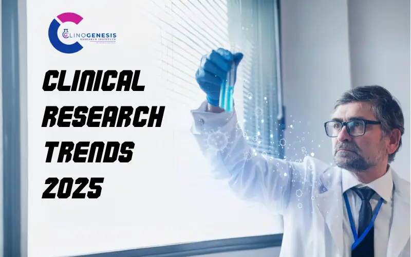 Read more about the article Clinical Research Trends in 2025: What’s Next in the Industry?